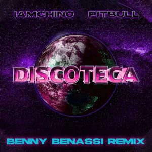 IAmChino Ft Pitbull – Discoteca Benny Benassi (Remix)
